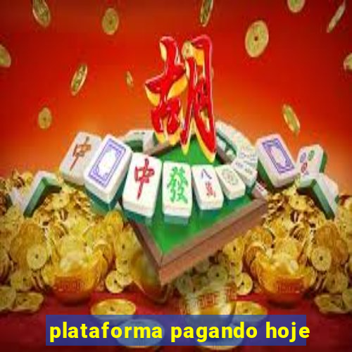 plataforma pagando hoje